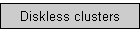 Diskless clusters